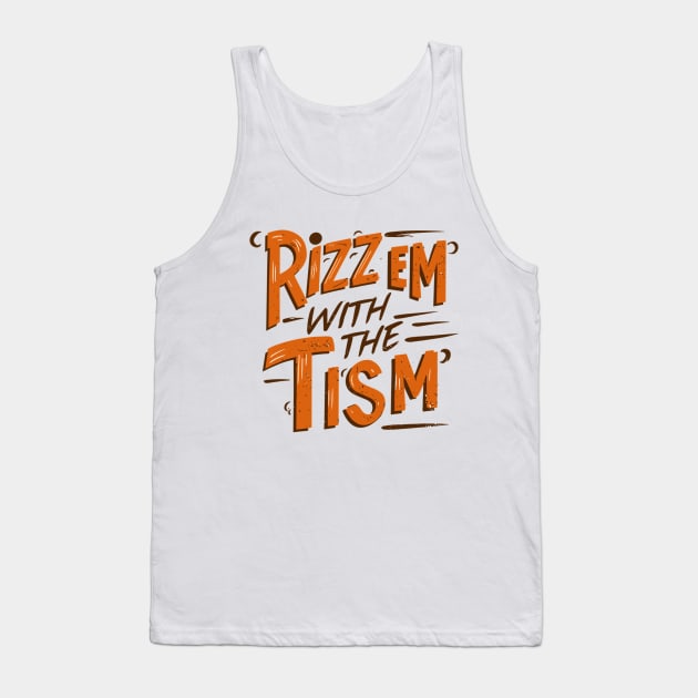 Rizz Em With The Tism Tank Top by AlephArt